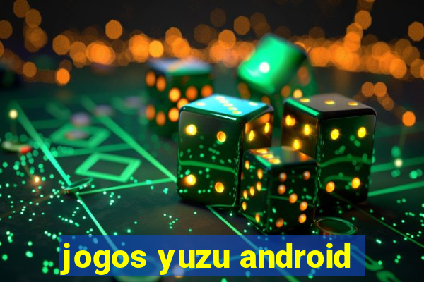 jogos yuzu android